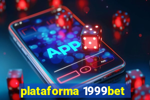 plataforma 1999bet